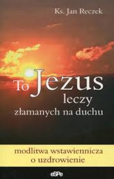 Ks. Jan Reczek - Msze św. a po nich modlitwa o uzdrowienie w roku 2021/2022